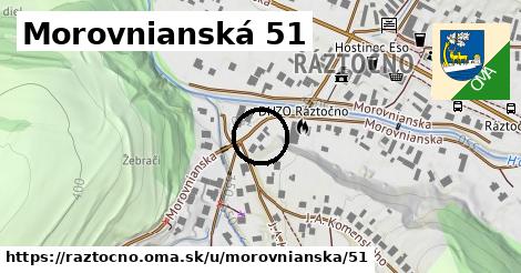 Morovnianská 51, Ráztočno