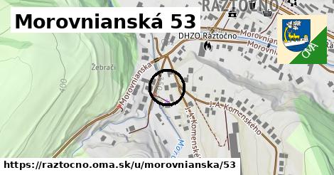 Morovnianská 53, Ráztočno