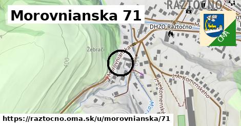 Morovnianska 71, Ráztočno