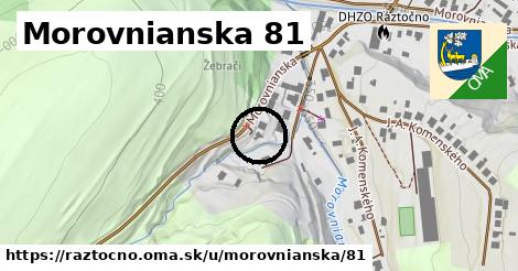 Morovnianska 81, Ráztočno