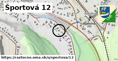 Športová 12, Ráztočno