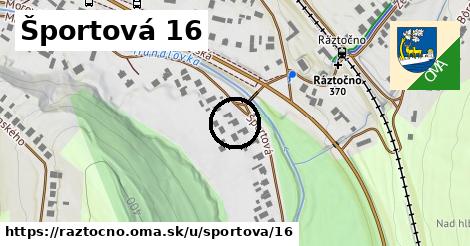 Športová 16, Ráztočno