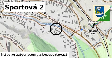 Športová 2, Ráztočno