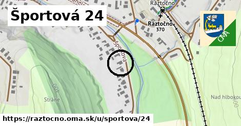 Športová 24, Ráztočno