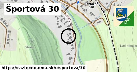 Športová 30, Ráztočno