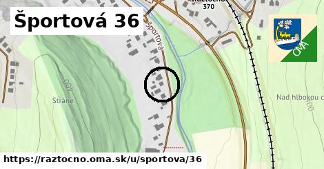 Športová 36, Ráztočno