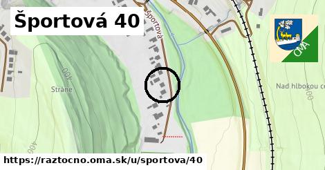 Športová 40, Ráztočno