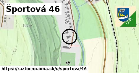Športová 46, Ráztočno