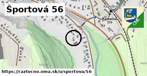 Športová 56, Ráztočno