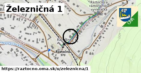 Železničná 1, Ráztočno