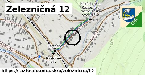 Železničná 12, Ráztočno