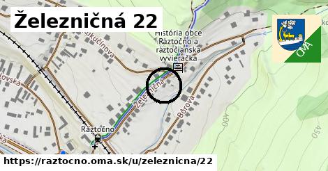 Železničná 22, Ráztočno