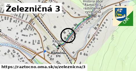 Železničná 3, Ráztočno