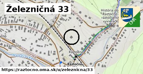 Železničná 33, Ráztočno