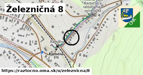 Železničná 8, Ráztočno