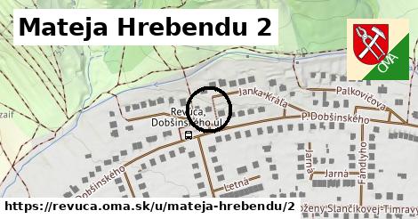 Mateja Hrebendu 2, Revúca