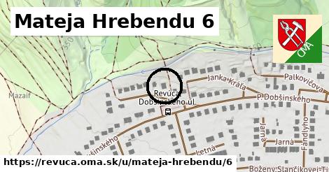 Mateja Hrebendu 6, Revúca