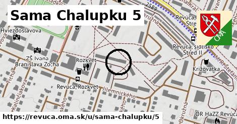 Sama Chalupku 5, Revúca