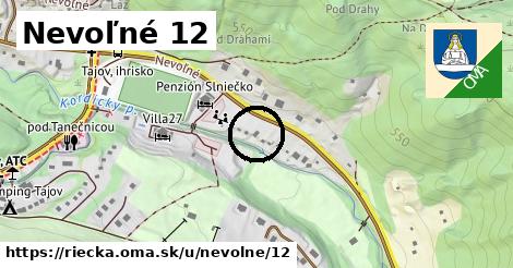 Nevoľné 12, Riečka