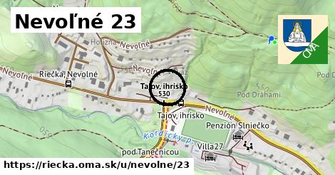 Nevoľné 23, Riečka