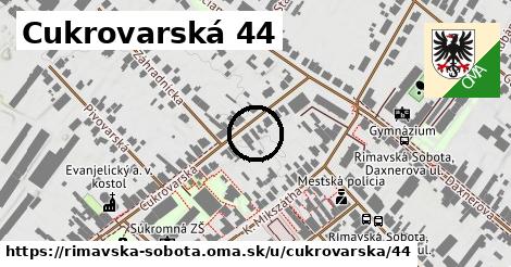 Cukrovarská 44, Rimavská Sobota