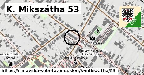 K. Mikszátha 53, Rimavská Sobota