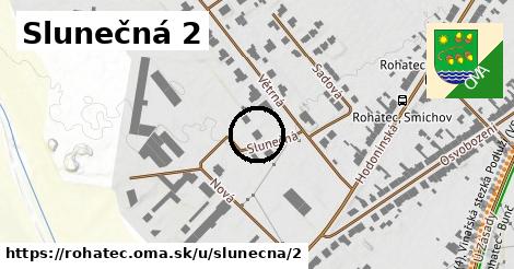 Slunečná 2, Rohatec