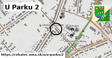 U Parku 2, Rohatec