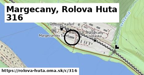 Margecany, Rolova Huta <span class="supisne">316</span>