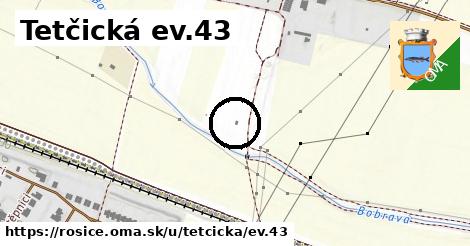 Tetčická ev.43, Rosice