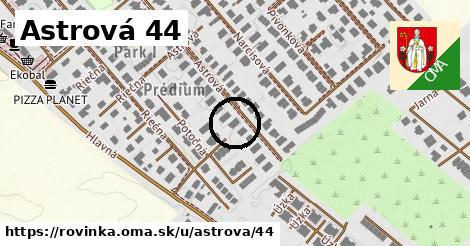 Astrová 44, Rovinka