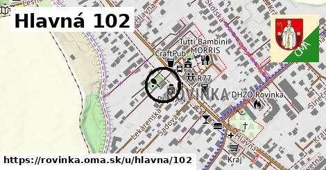 Hlavná 102, Rovinka