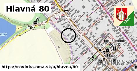 Hlavná 80, Rovinka