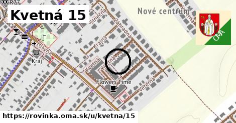 Kvetná 15, Rovinka