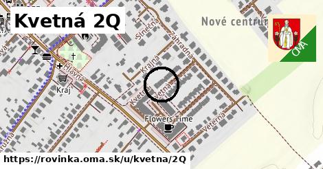 Kvetná 2Q, Rovinka