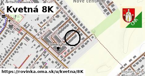 Kvetná 8K, Rovinka