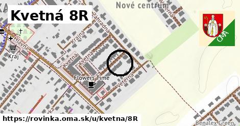 Kvetná 8R, Rovinka