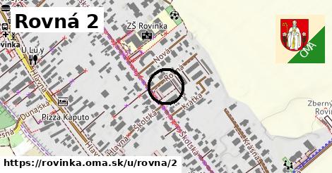 Rovná 2, Rovinka