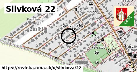 Slivková 22, Rovinka