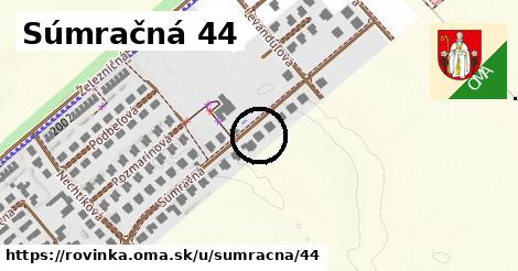 Súmračná 44, Rovinka