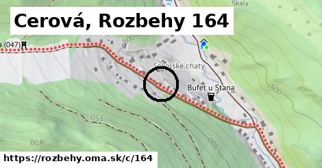 Cerová, Rozbehy <span class="supisne">164</span>