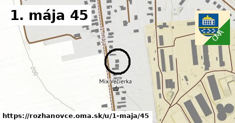 1. mája 45, Rozhanovce