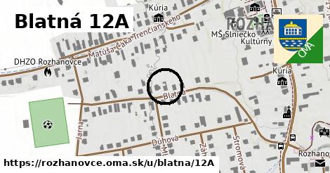 Blatná 12A, Rozhanovce