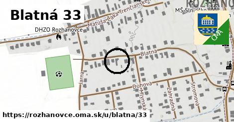 Blatná 33, Rozhanovce