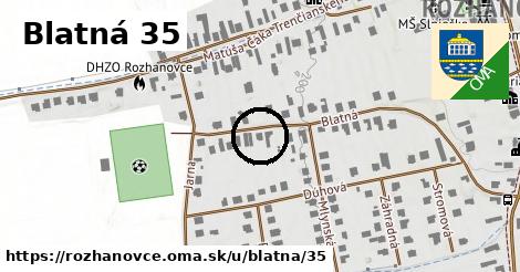 Blatná 35, Rozhanovce
