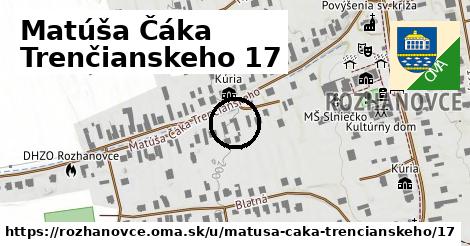 Matúša Čáka Trenčianskeho 17, Rozhanovce