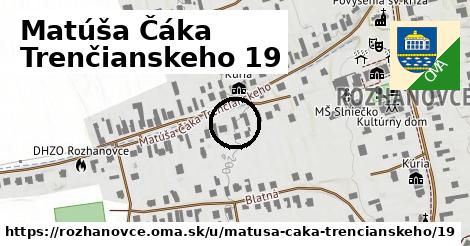 Matúša Čáka Trenčianskeho 19, Rozhanovce