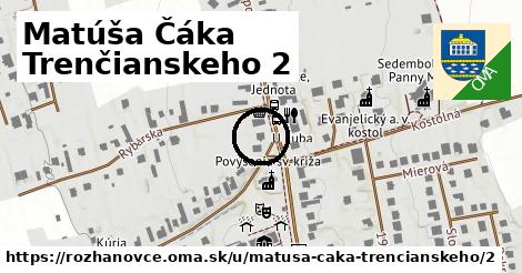 Matúša Čáka Trenčianskeho 2, Rozhanovce