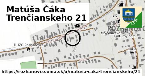 Matúša Čáka Trenčianskeho 21, Rozhanovce