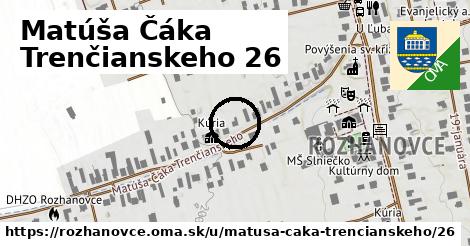 Matúša Čáka Trenčianskeho 26, Rozhanovce